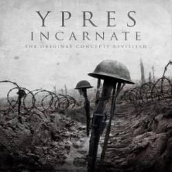 Returning We Hear The Larks : Ypres Incarnate